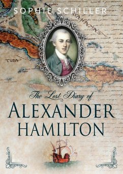 The Lost Diary of Alexander Hamilton (eBook, ePUB) - Schiller, Sophie