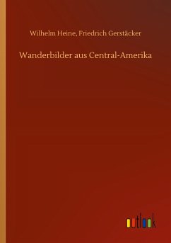 Wanderbilder aus Central-Amerika