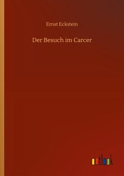 Der Besuch im Carcer - Eckstein, Ernst