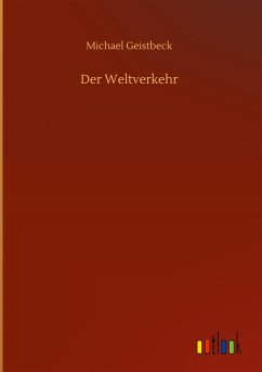 Der Weltverkehr - Geistbeck, Michael