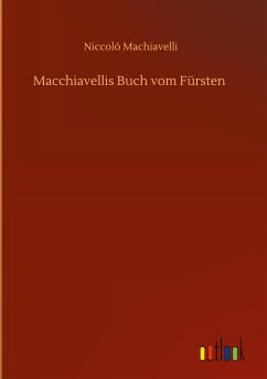 Macchiavellis Buch vom Fürsten - Machiavelli, Niccoló