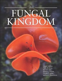 The Fungal Kingdom (eBook, PDF) - Heitman, Joseph; Howlett, Barbara J.; Crous, Pedro W.; Stukenbrock, Eva H.; James, Timothy Yong; Gow, Neil A. R.