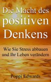 Die Macht des positiven Denkens (eBook, ePUB) Die Macht des positiven Denkens (eBook, ePUB)