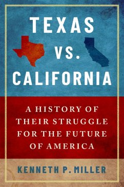 Texas vs. California (eBook, PDF) - Miller, Kenneth P.