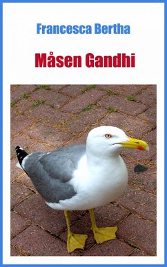Måsen Gandhi (eBook, ePUB) - Bertha, Francesca