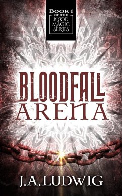 Cover Bloodfall Arena (Blood Magic Series, #1) (eBook, ePUB)