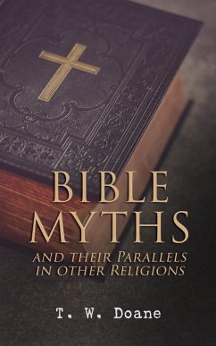 Bible Myths and their Parallels in other Religions (eBook, ePUB) - Doane, T. W.