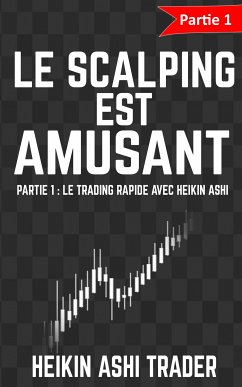 Le Scalping est Amusant! (eBook, ePUB) - Trader, Heikin Ashi