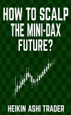 How to Scalp the Mini DAX Future? (eBook, ePUB)