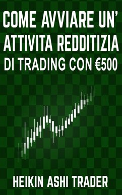 Cover Come Avviare un'Attività Redditizia di Trading con EUR500 (eBook, ePUB)