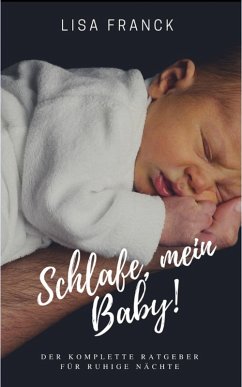 Schlafe, mein Baby! (eBook, ePUB) - Franck, Lisa