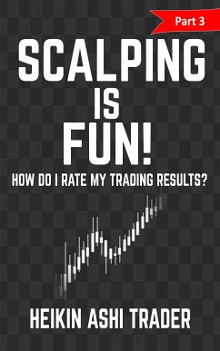 Scalping is Fun! 3 (eBook, ePUB) - Ashi Trader, Heikin