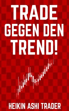 Trade gegen den Trend! (eBook, ePUB) - Ashi Trader, Heikin