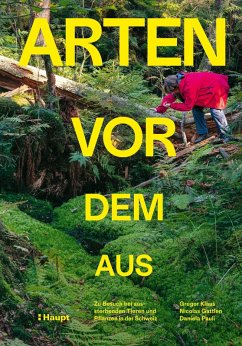 Arten vor dem Aus (eBook, ePUB) - Forum Biodiversität Schweiz; Klaus, Gregor; Gattlen, Nicolas; Pauli, Daniela