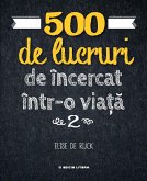 500 de lucruri de încercat într-o via¿a 2 (eBook, ePUB)