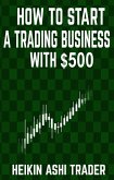 How to Start a Trading Business with $500 (eBook, ePUB)