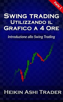 Swing Trading Utilizzando il Grafico a 4 Ore 1 (eBook, ePUB) - Ashi Trader, Heikin