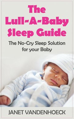 The Lull-A-Baby Sleep Guide 1 (eBook, ePUB) - Vandenhoeck, Janet