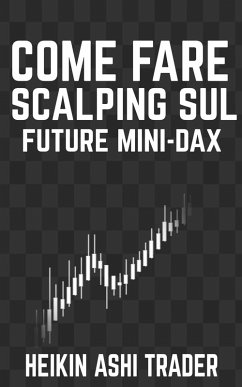 Come fare Scalping sul Future Mini-DAX (eBook, ePUB) - Ashi Trader, Heikin