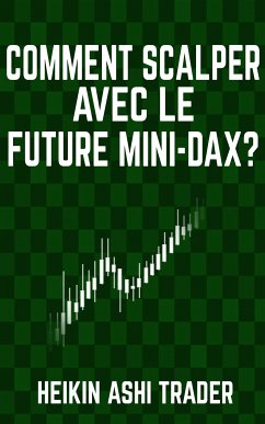 Comment scalper avec le Future Mini-DAX? (eBook, ePUB) - Ashi Trader, Heikin