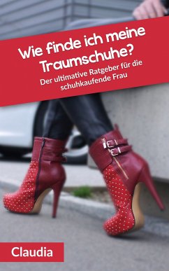 Wie finde ich meine Traumschuhe? (eBook, ePUB) - Xxxx, Claudia