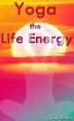 Yoga the Life Energy (eBook, ePUB) - Bild 1