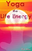 Yoga the Life Energy (eBook, ePUB)