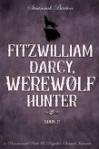 Fitzwilliam Darcy, Werewolf Hunter (Pride and Prejudice and Werewolves, #2) (eBook, ePUB)