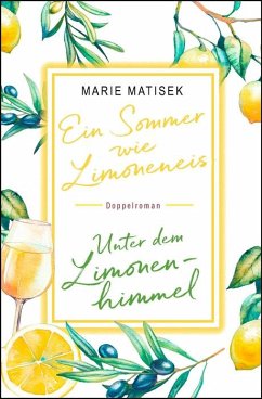 Ein Sommer wie Limoneneis /Unter dem Limonenhimmel --Doppelroman