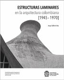 Estructuras Laminares en la Arquitectura Colombiana (1945-1970) (eBook, PDF)