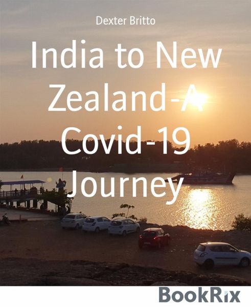 India to New Zealand-A Covid-19 Journey (eBook, ePUB) India to New Zealand-A Covid-19 Journey (eBook, ePUB)