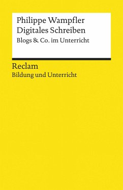 Digitales Schreiben. Blogs & Co. im Unterricht (eBook, ePUB) - Wampfler, Philippe