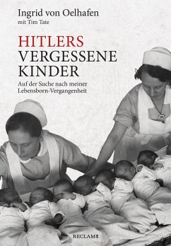 Hitlers vergessene Kinder (eBook, ePUB) - Oelhafen, Ingrid Von; Tate, Tim