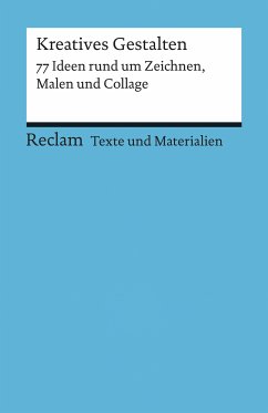 Kreatives Gestalten. 77 Ideen rund um Zeichnen, Malen und Collage. Texte und Materialien für den Unterricht (eBook, ePUB) - Spitzer, Katja