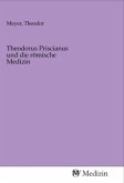 Theodorus Priscianus und die römische Medizin