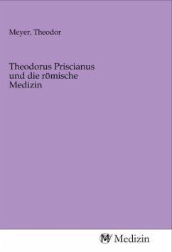 Theodorus Priscianus und die römische Medizin