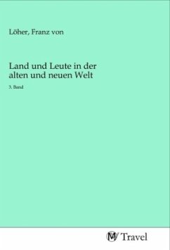 Land und Leute in der alten und neuen Welt