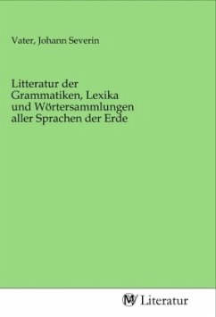 Litteratur der Grammatiken, Lexika und Wörtersammlungen aller Sprachen der Erde