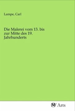 Die Malerei vom 13. bis zur Mitte des 19. Jahrhunderts