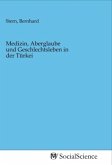 Medizin, Aberglaube und Geschlechtsleben in der Türkei