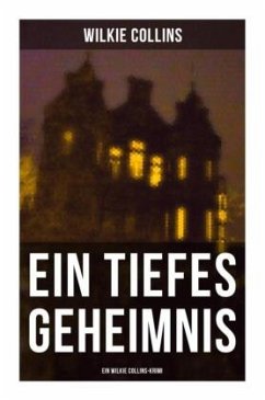 Ein Tiefes Geheimnis (Ein Wilkie Collins-Krimi) - Collins, Wilkie