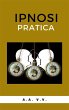 Ipnosi pratica (eBook, ePUB) - Bild 1