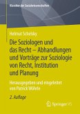 Die Soziologen und das Recht - Abhandlungen und Vorträge zur Soziologie von Recht, Institution und Planung
