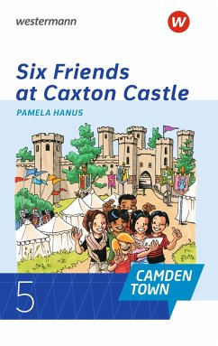 Cover Camden Town. Lektüre Klasse 5. Six Friends at Caxton Castle