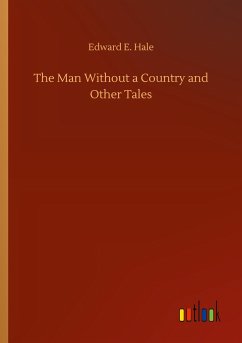 The Man Without a Country and Other Tales - Hale, Edward E.