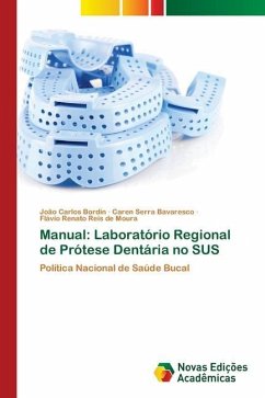 Manual: Laboratório Regional de Prótese Dentária no SUS - Bordin, João Carlos; Bavaresco, Caren Serra; Reis de Moura, Flávio Renato