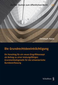 Die Grundrechtsbeeinträchtigung: Ein Vorschlag für ein neues Eingriffskonzept als Beitrag zu einer leistungsfähigen Grundrechtsdogmatik für die ... (Zürcher Studien zum öffentlichen Recht) Die Grundrechtsbeeinträchtigung: Ein Vorschlag für ein neues Eingriffskonzept als Beitrag zu einer leistungsfähigen Grundrechtsdogmatik für die ... (Zürcher Studien zum öffentlichen Recht)