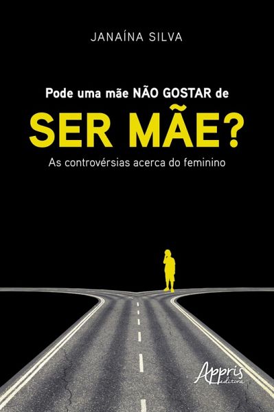 Pode uma Mãe não Gostar de ser Mãe? : As Controvérsias Acerca do Feminino (eBook, ePUB)