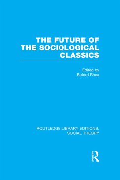Cover The Future of the Sociological Classics (RLE Social Theory) (eBook, PDF)