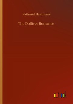 The Dolliver Romance - Hawthorne, Nathaniel